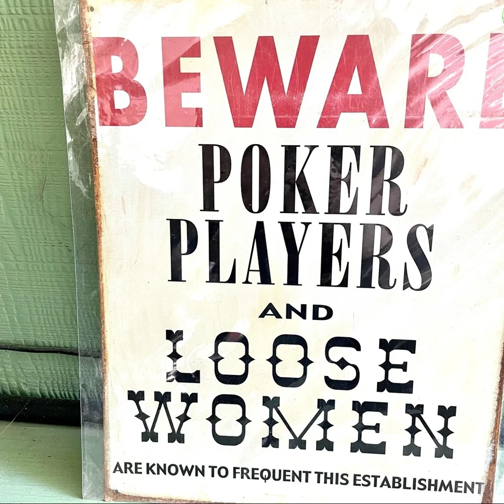 NEW Beware Poker Players Loose Women Metal Sign